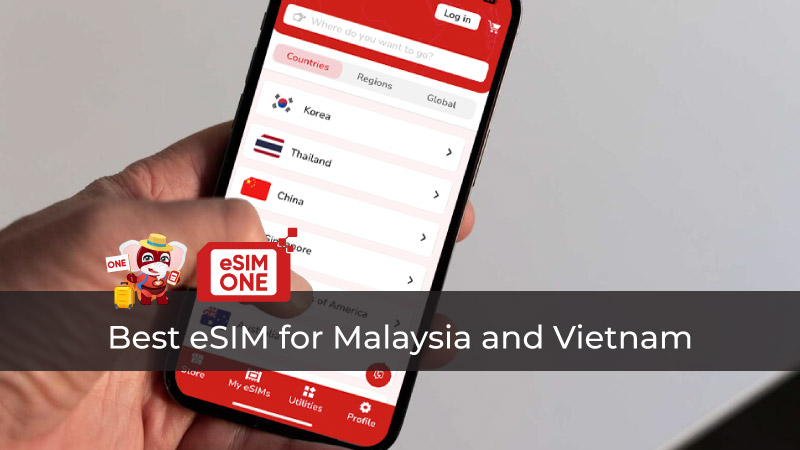 Best eSIM for Malaysia and Vietnam Best eSIM Travel